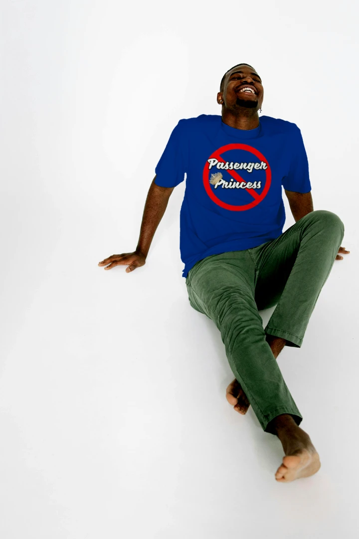 “Not a Passenger Princess” Performance Moisture Wicking Tee wicking tee