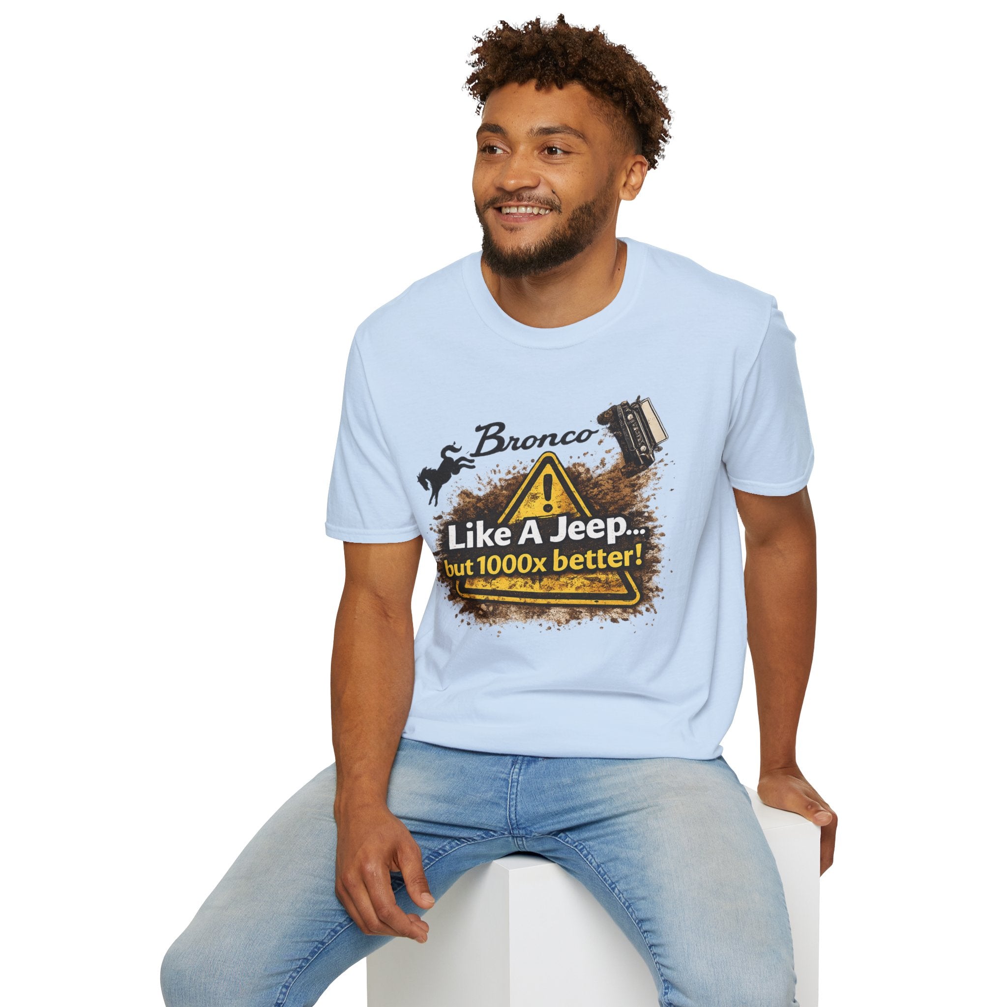 Bronco Off-Road T-Shirt – “Like a Jeep… But 1000x Better!” | Mud-Slinging Rivalry Tee (Version 2)