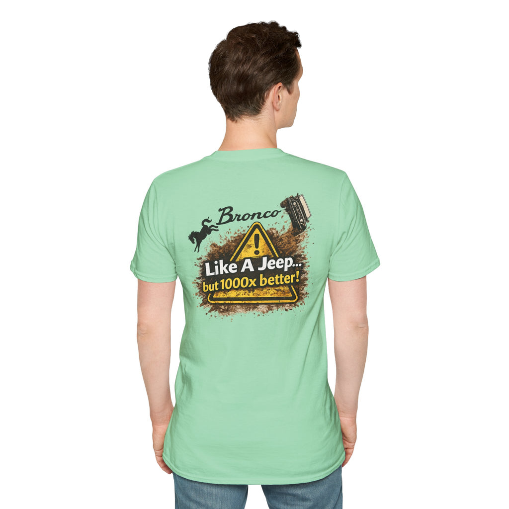 Bronco Life “1000x Better” Trail Tee – Sasquatch Rider Off-Road Statement Shirt