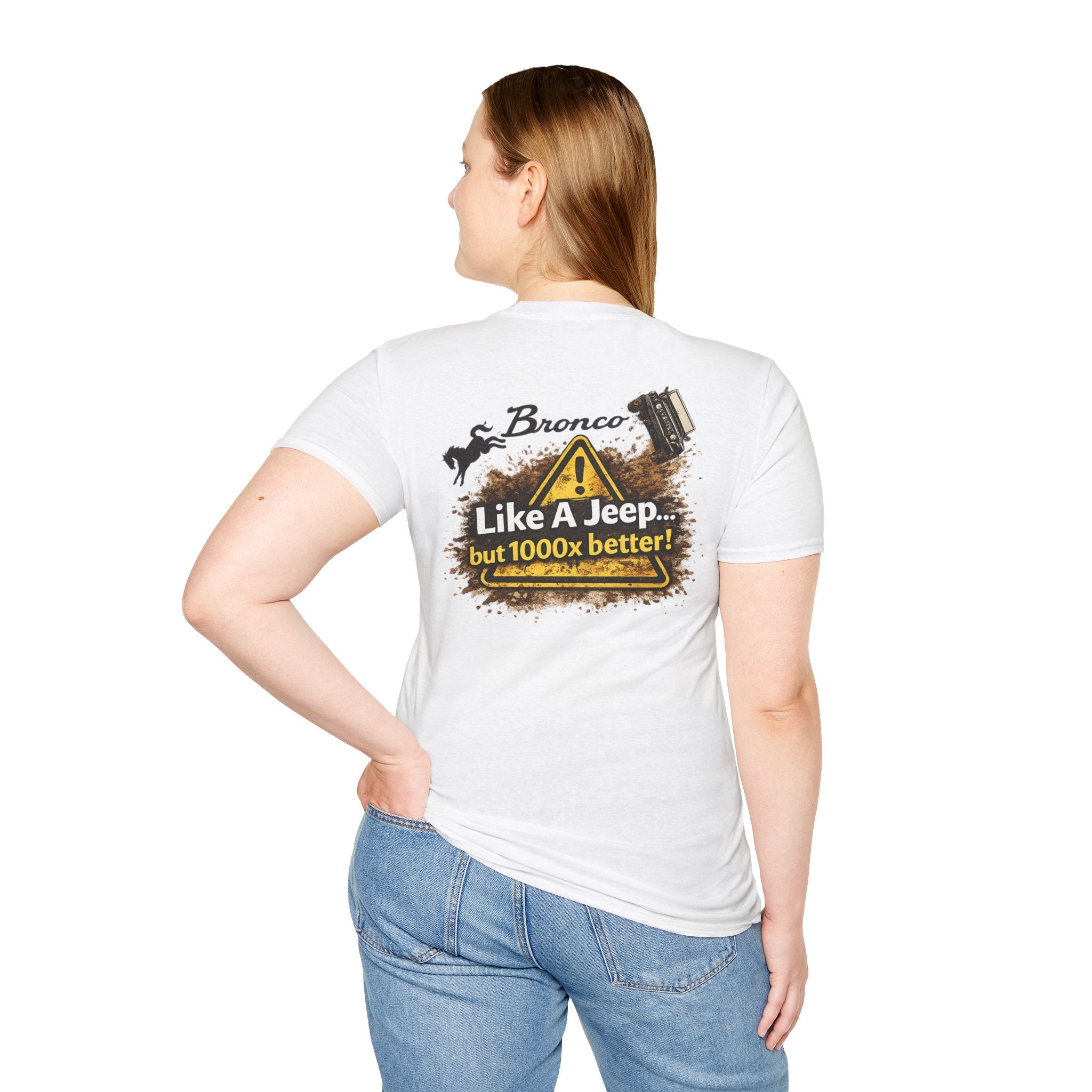 Bronco Life “1000x Better” Trail Tee – Sasquatch Rider Off-Road Statement Shirt