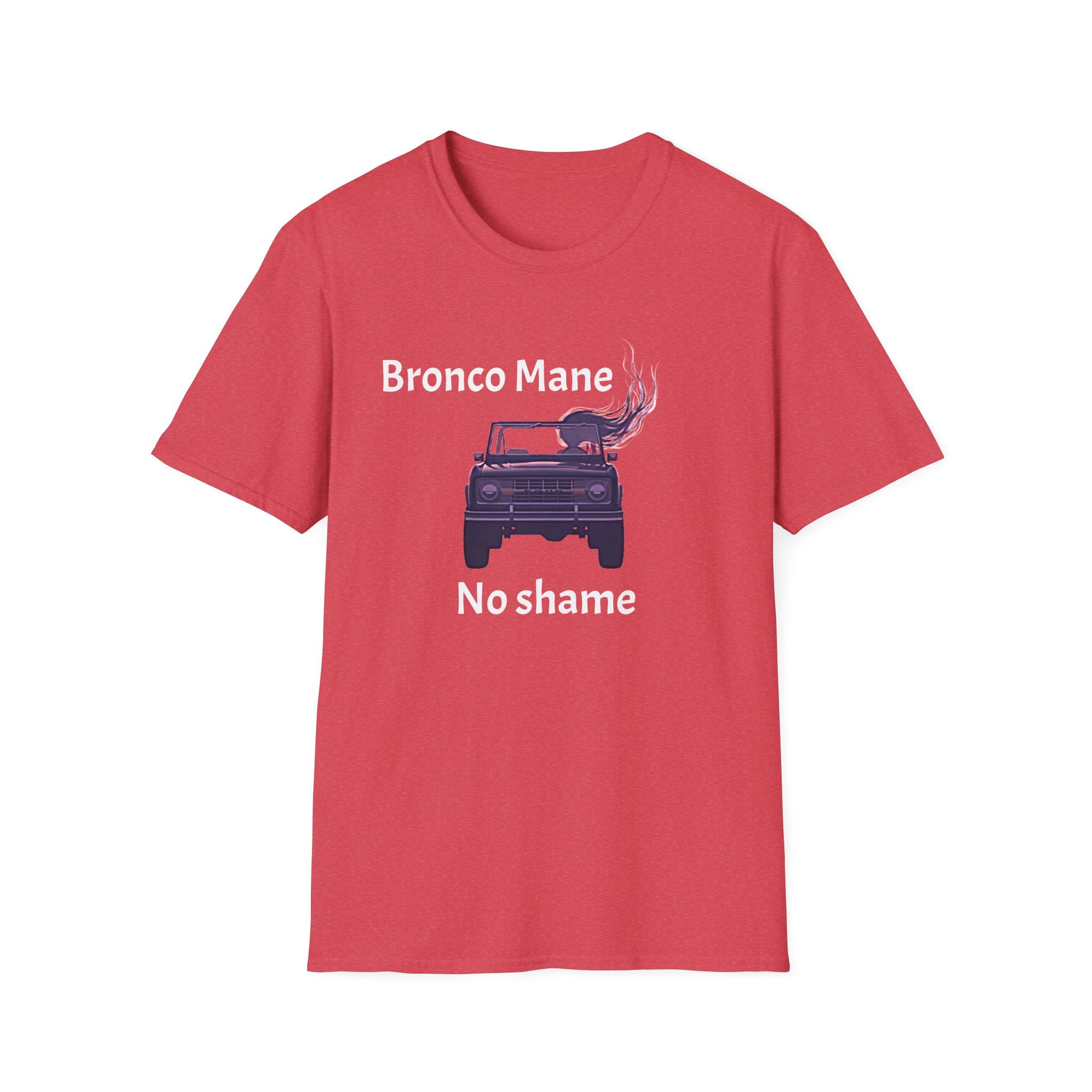 Bronco Mane, No Shame T-Shirt – Funny Ford Bronco Lifestyle Off-Road Tee