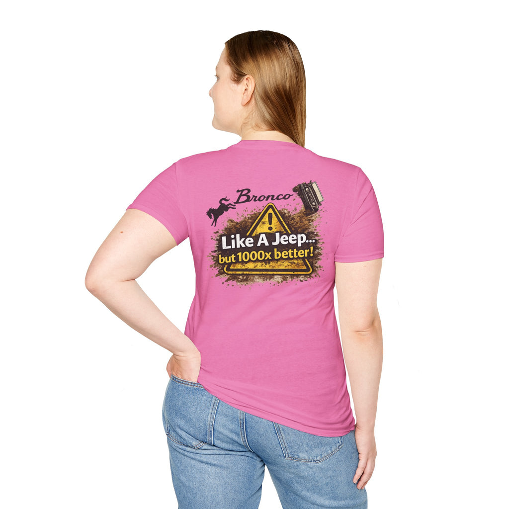 Bronco Life “1000x Better” Trail Tee – Sasquatch Rider Off-Road Statement Shirt