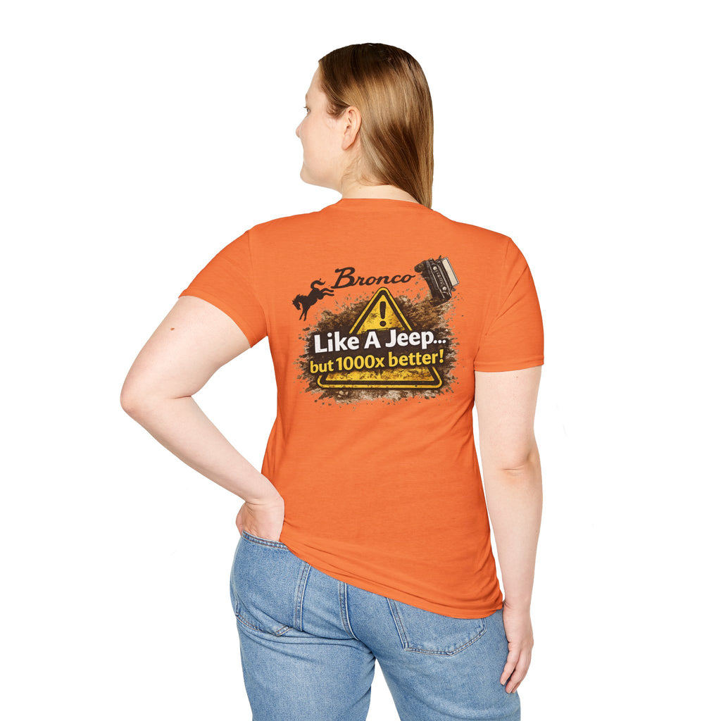 Bronco Life “1000x Better” Trail Tee – Sasquatch Rider Off-Road Statement Shirt