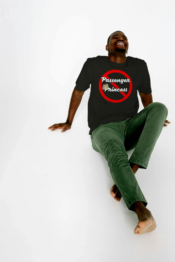 “Not a Passenger Princess” Performance Moisture Wicking Tee wicking tee
