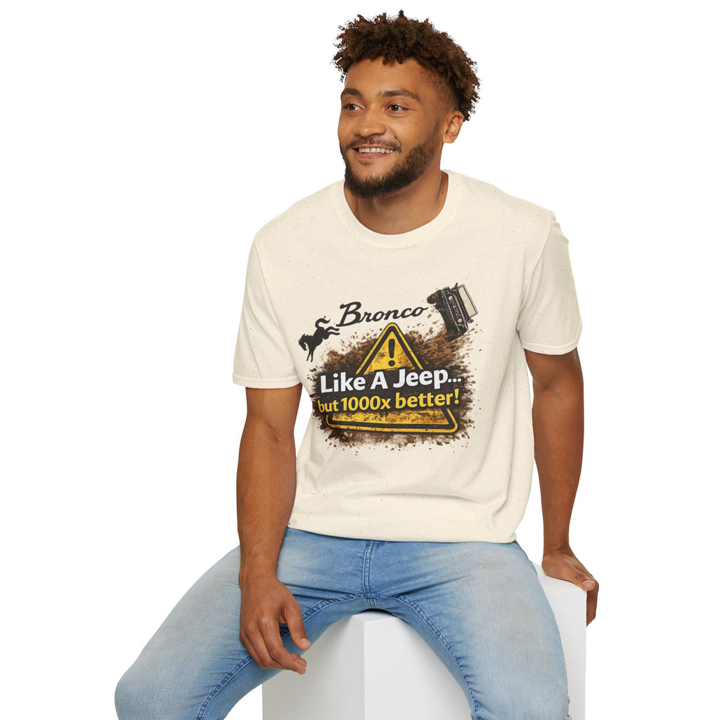 Bronco Off-Road T-Shirt – “Like a Jeep… But 1000x Better!” | Mud-Slinging Rivalry Tee (Version 2)