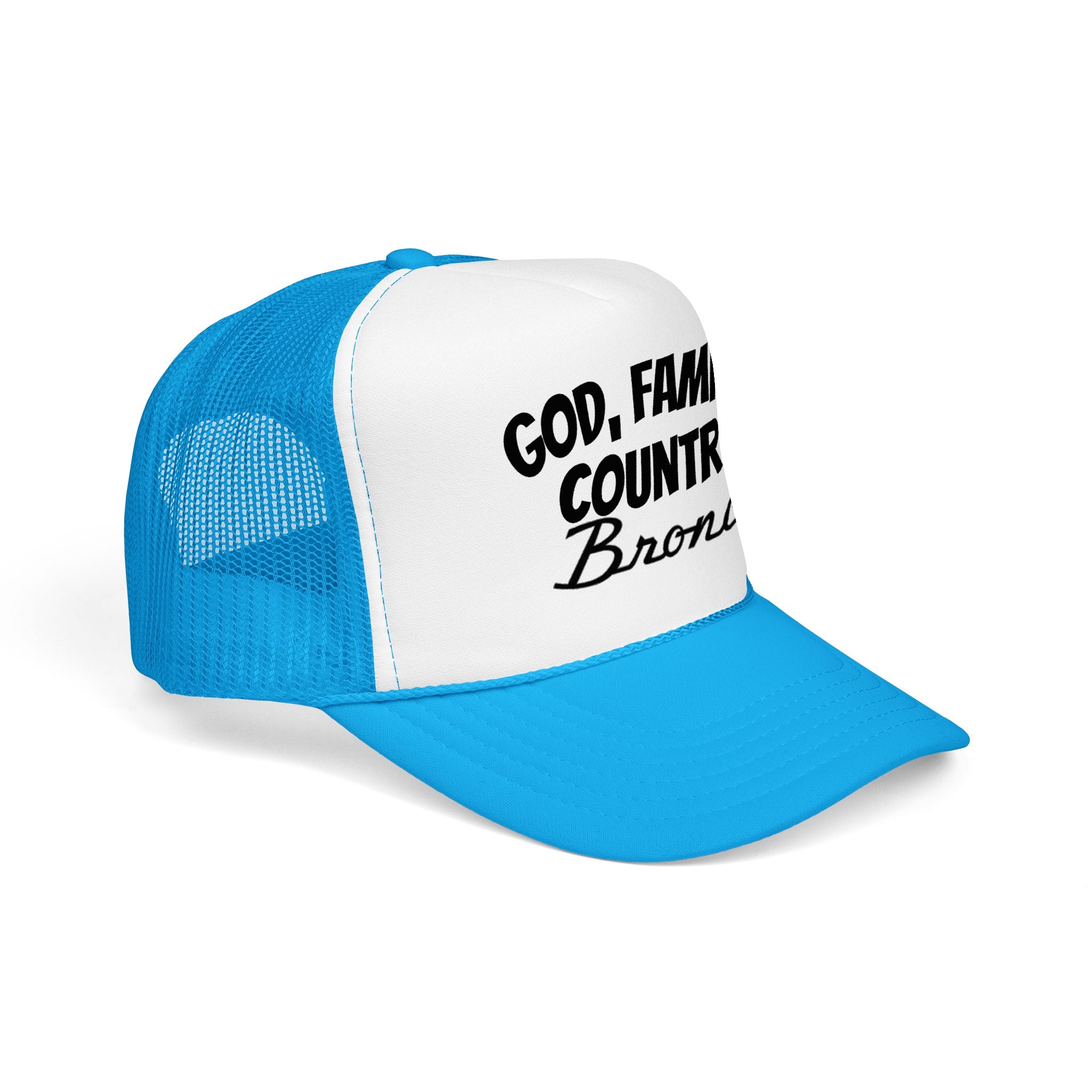 God. Family. Country. Bronco. Trucker Hat – Built Wild, Built With Values