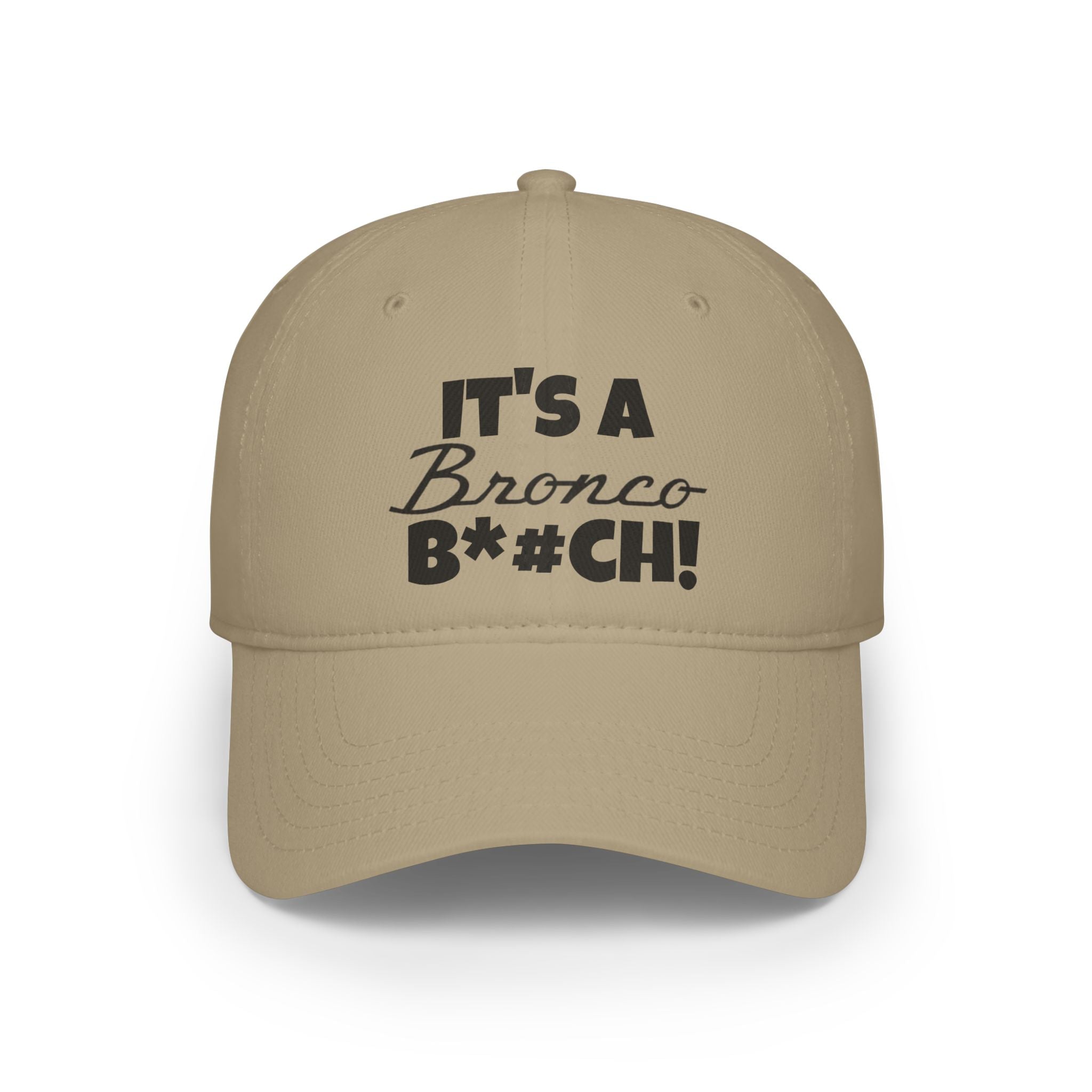 "It’s a Bronco B*#CH!" Low Profile Dad Hat – Bold Ford Bronco Graphic Cap