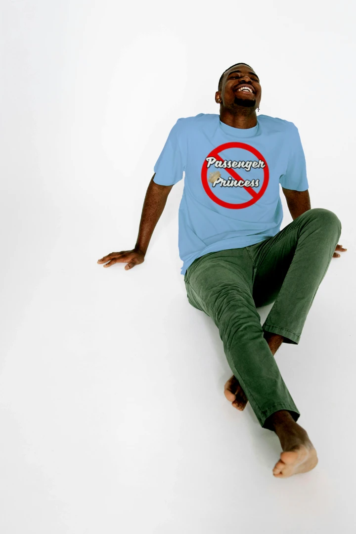 “Not a Passenger Princess” Performance Moisture Wicking Tee wicking tee
