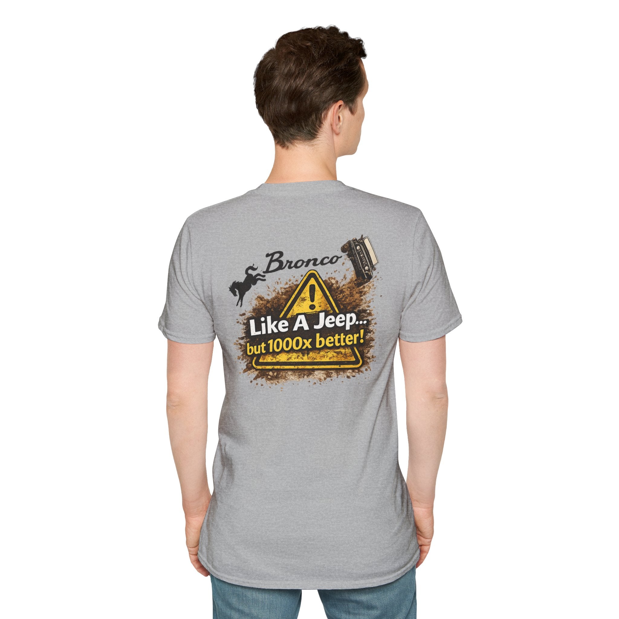 Bronco Life “1000x Better” Trail Tee – Sasquatch Rider Off-Road Statement Shirt
