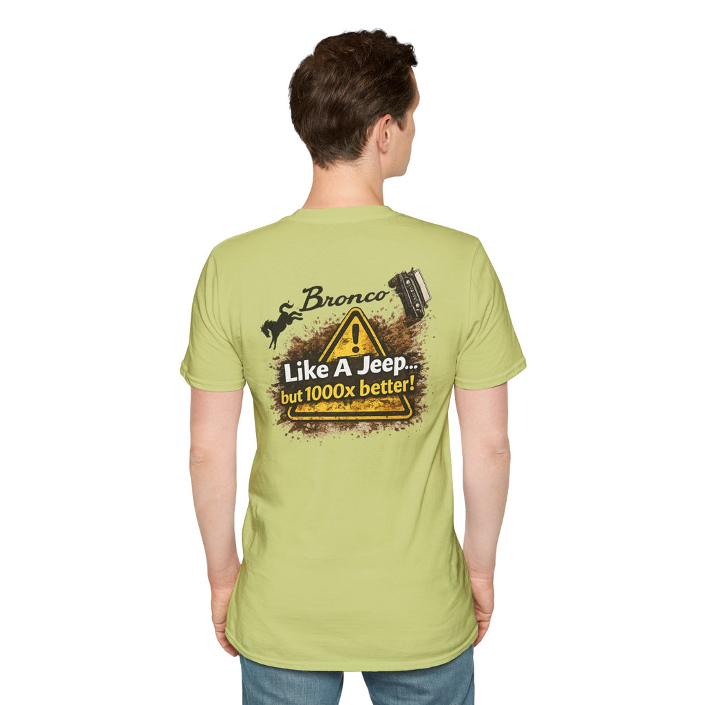 Bronco Life “1000x Better” Trail Tee – Sasquatch Rider Off-Road Statement Shirt