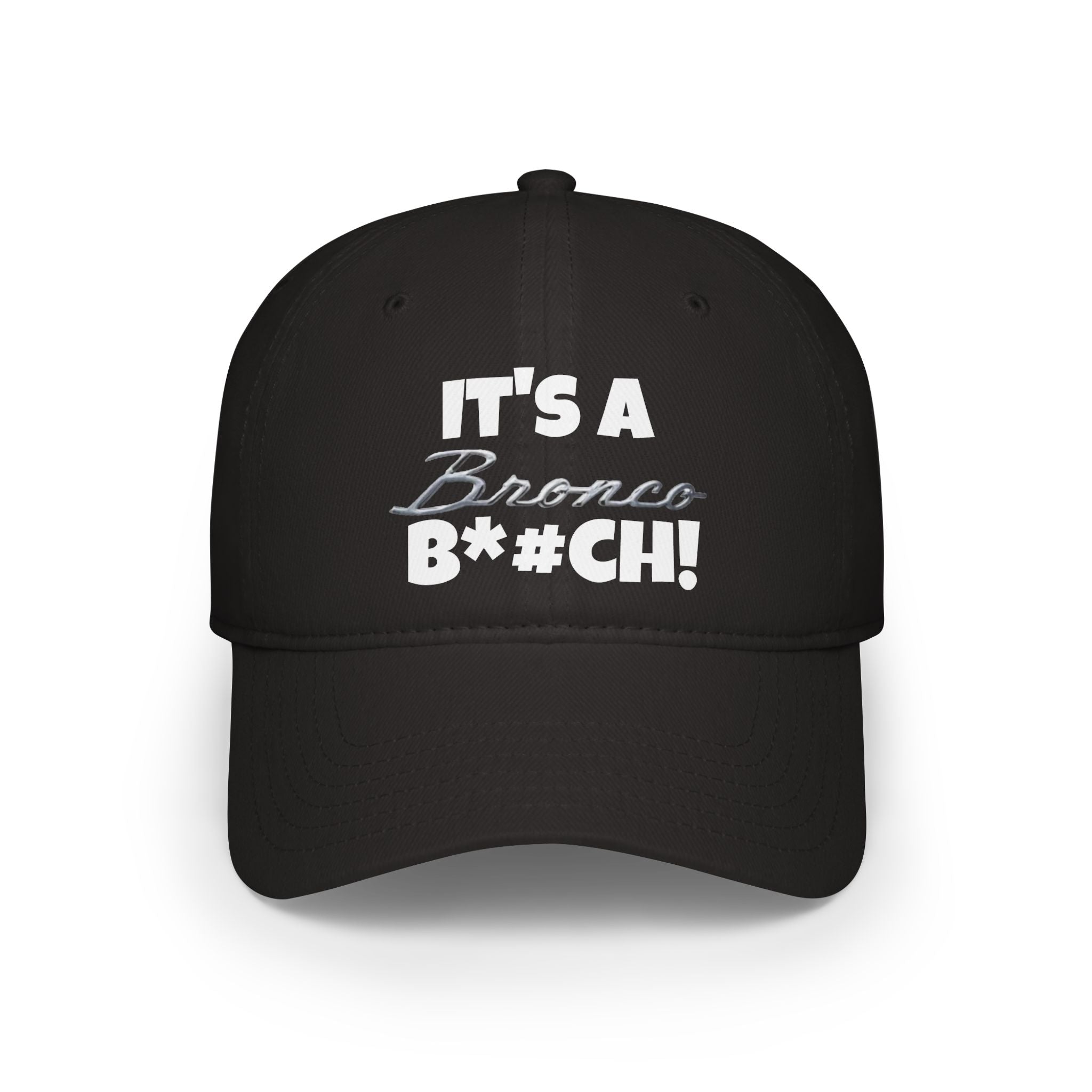 "It’s a Bronco B*#CH!" Low Profile Dad Hat – Bold Ford Bronco Graphic Cap