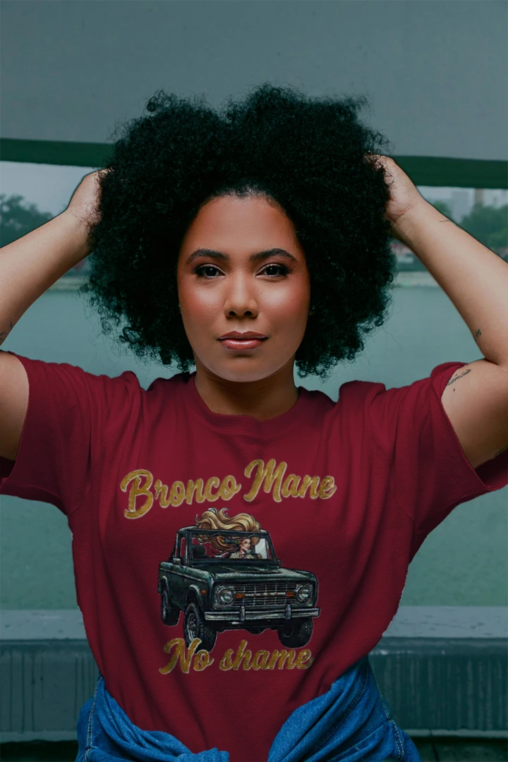 Bronco Mane, No Shame T-Shirt – MOISTURE WICKING tee T-Shirt