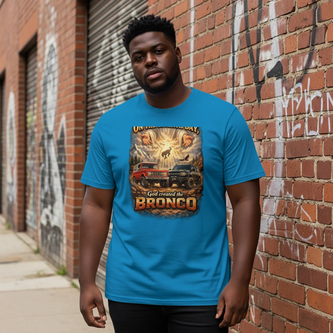On the Seventh Day God Created the Bronco Tee – Vintage Ford Bronco Graphic Shirt T-Shirt