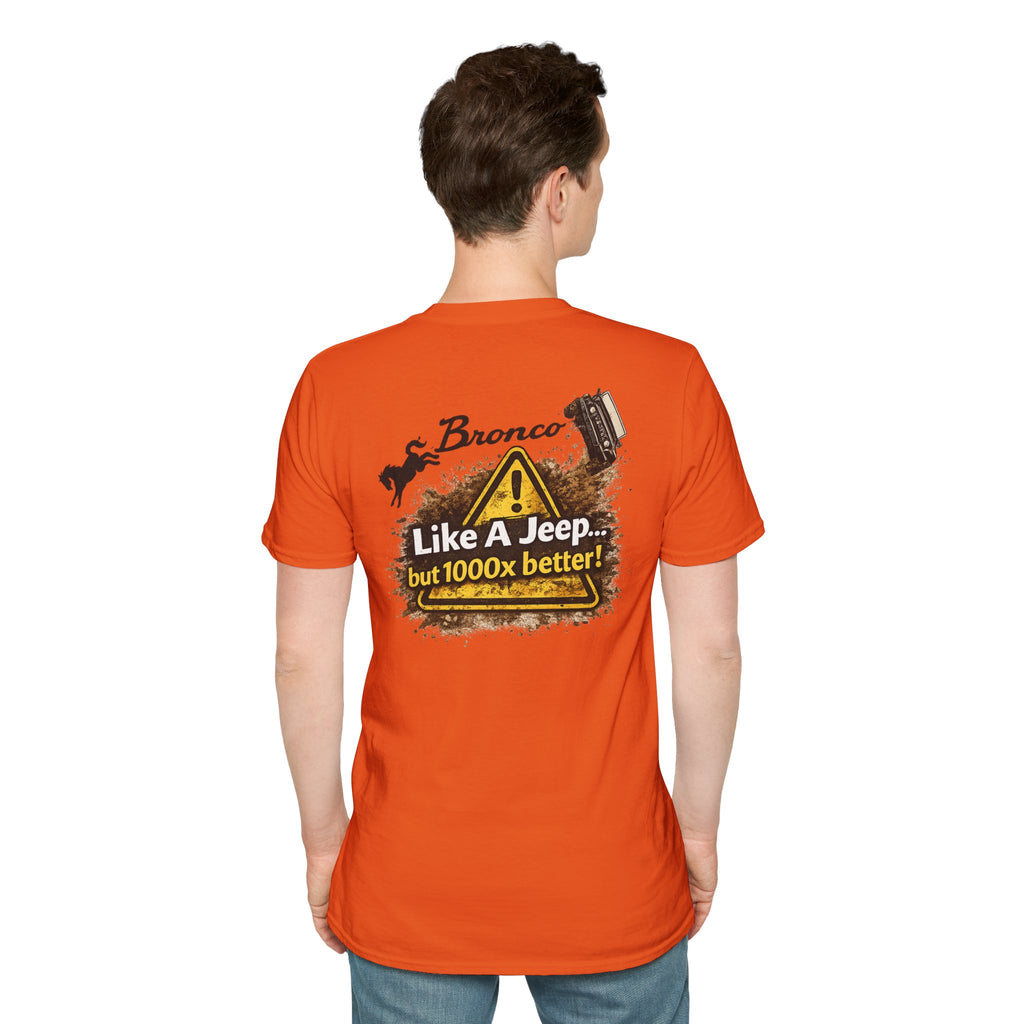Bronco Life “1000x Better” Trail Tee – Sasquatch Rider Off-Road Statement Shirt