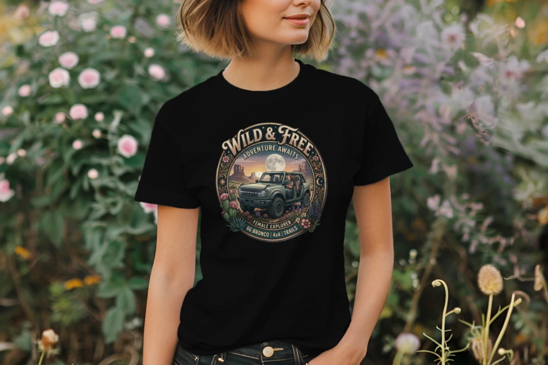 Wild & Free Bronco Tee – Female Explorer 6G Off-Road Adventure Shirt T-Shirt