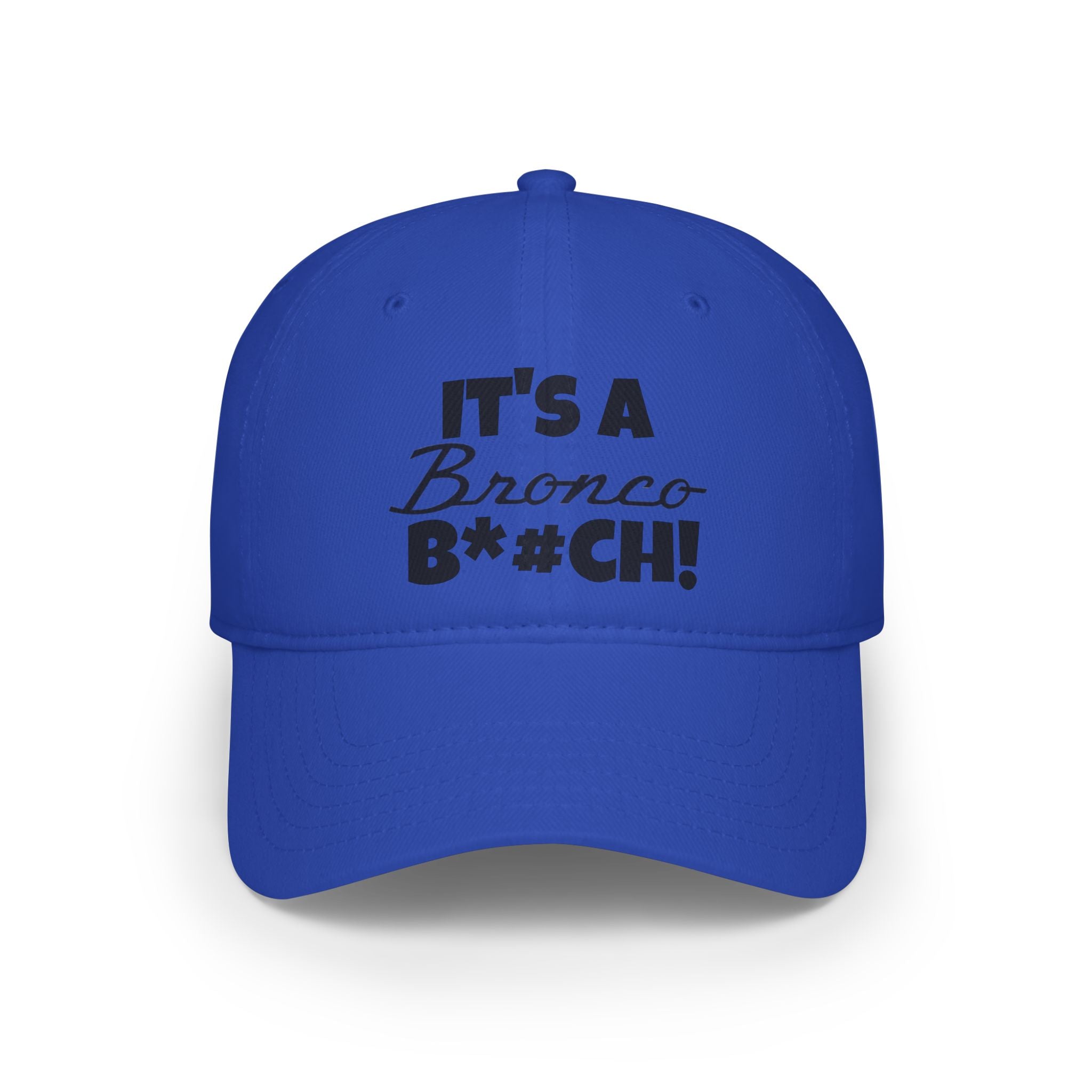 "It’s a Bronco B*#CH!" Low Profile Dad Hat – Bold Ford Bronco Graphic Cap