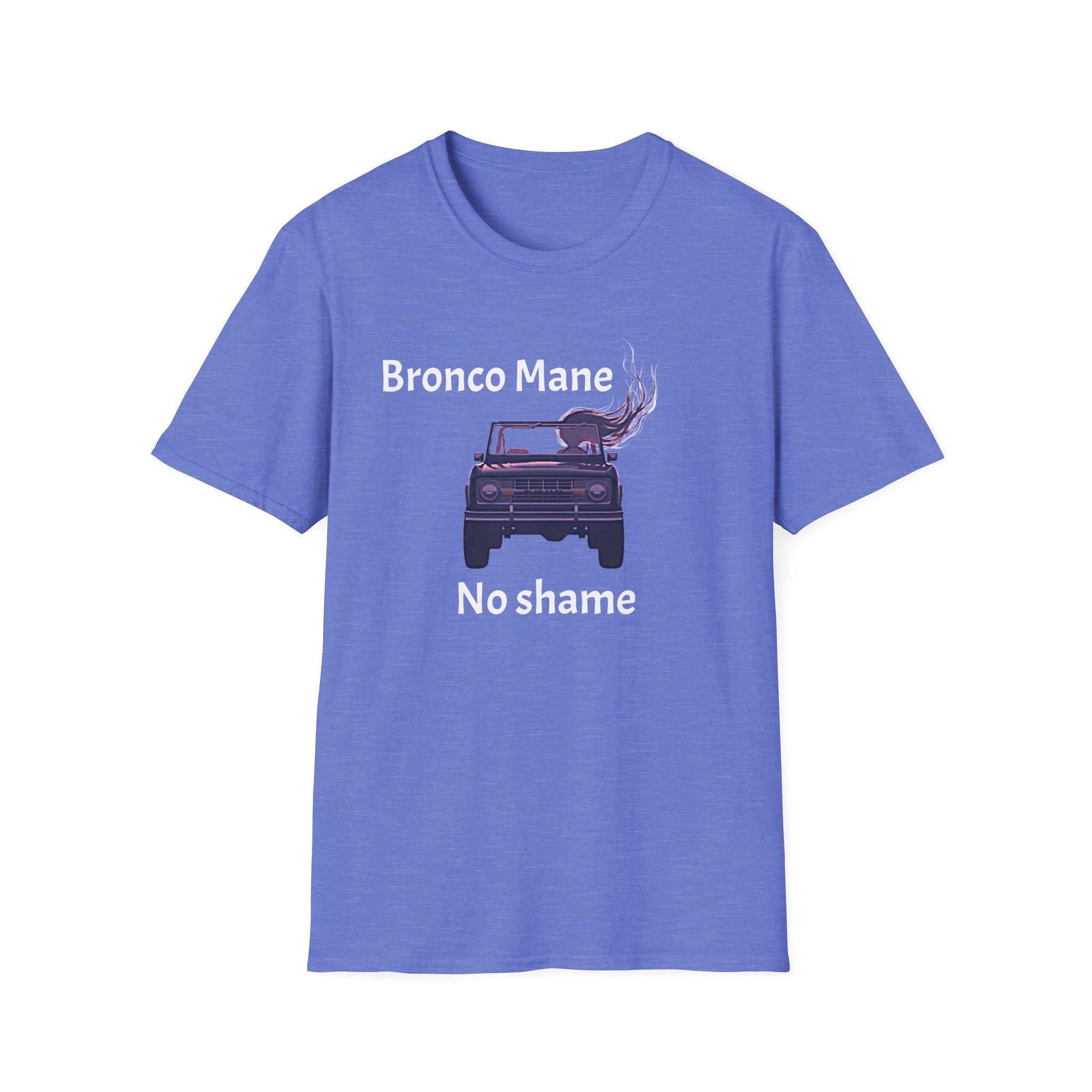 Bronco Mane, No Shame T-Shirt – Funny Ford Bronco Lifestyle Off-Road Tee