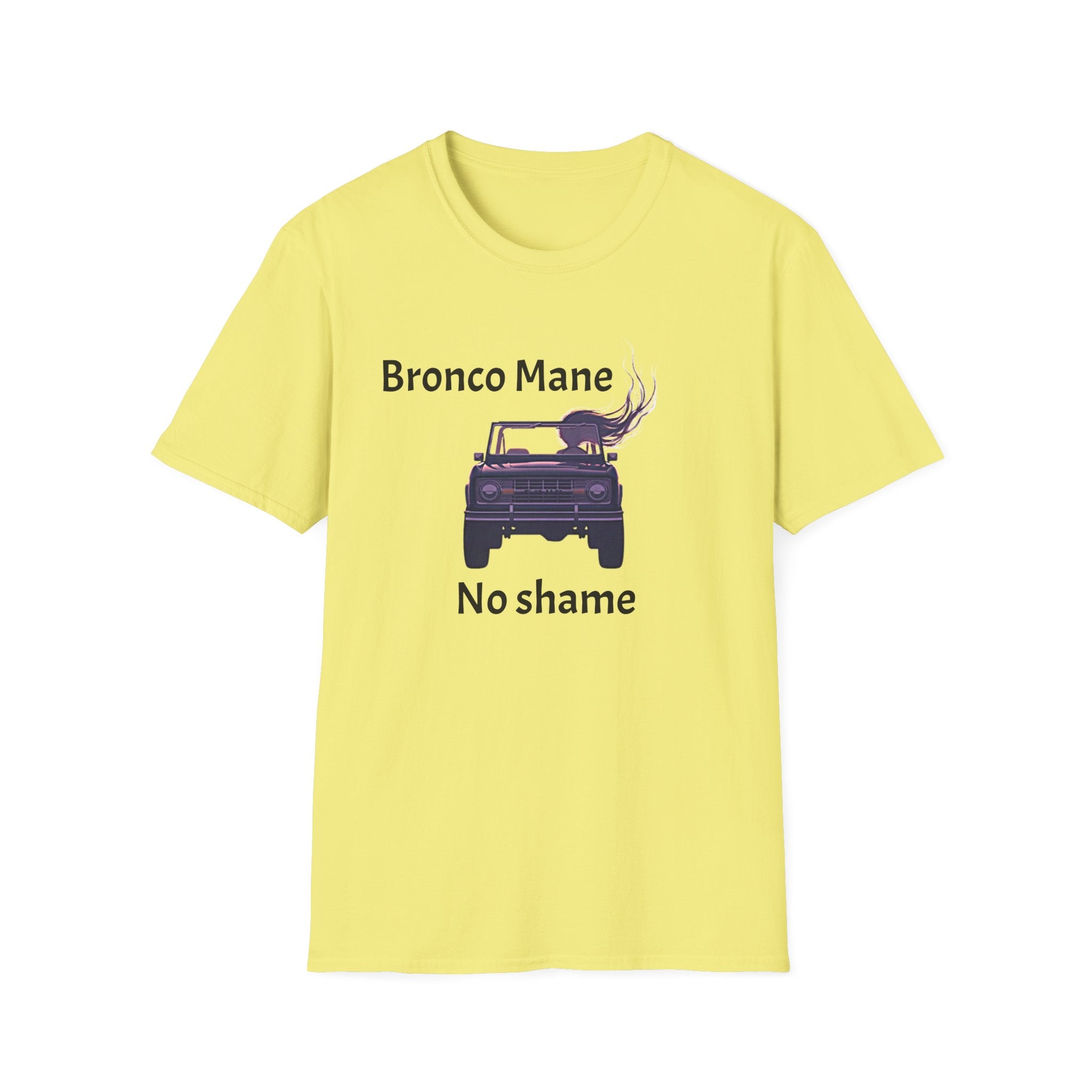 Bronco Mane, No Shame T-Shirt – Funny Ford Bronco Lifestyle Off-Road Tee