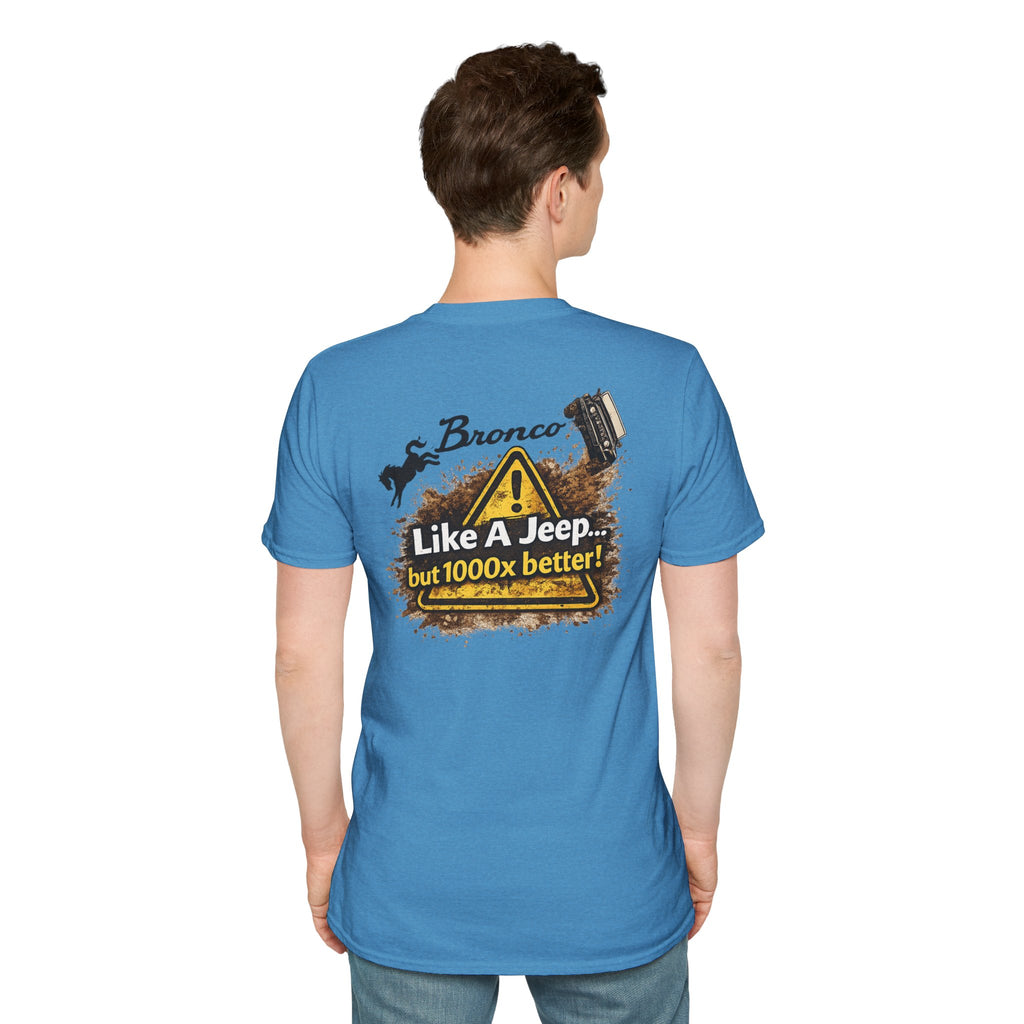 Bronco Life “1000x Better” Trail Tee – Sasquatch Rider Off-Road Statement Shirt