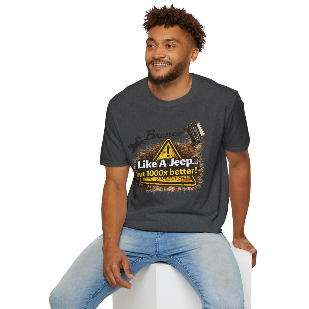 Bronco Off-Road T-Shirt – “Like a Jeep… But 1000x Better!” | Mud-Slinging Rivalry Tee (Version 2)