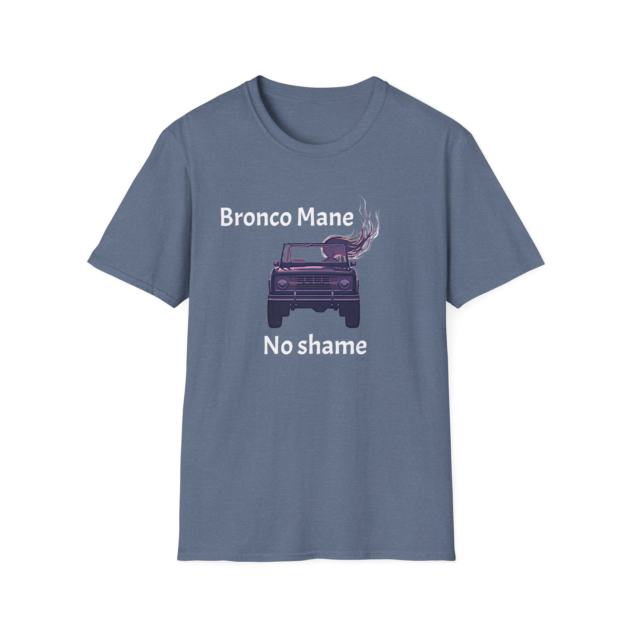 Bronco Mane, No Shame T-Shirt – Funny Ford Bronco Lifestyle Off-Road Tee