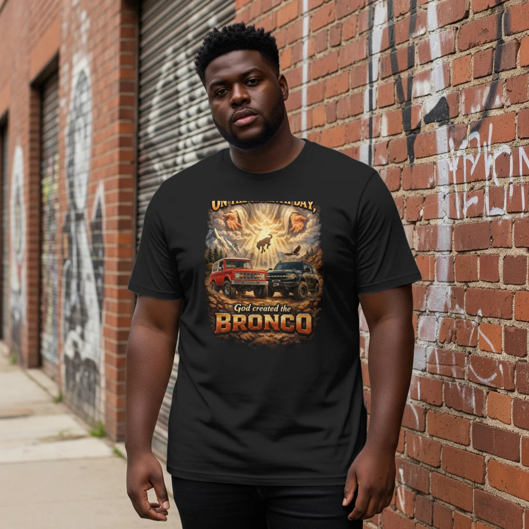 On the Seventh Day God Created the Bronco Tee – Vintage Ford Bronco Graphic Shirt T-Shirt
