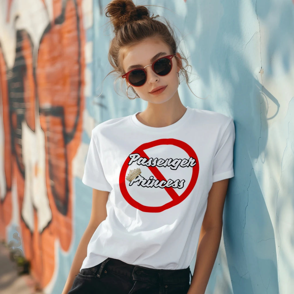 “Not a Passenger Princess” Performance Moisture Wicking Tee wicking tee
