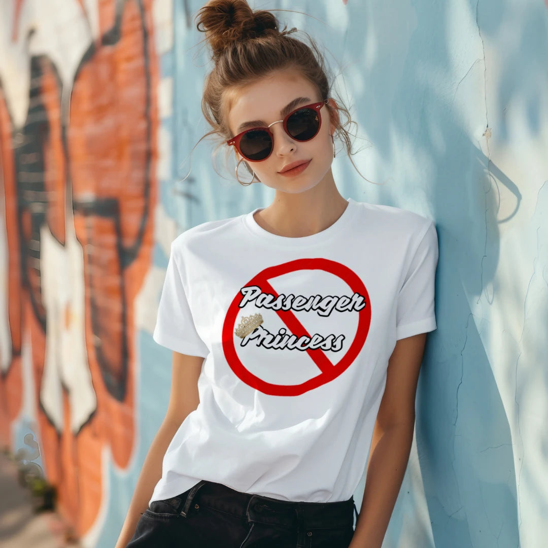 “Not a Passenger Princess” Performance Moisture Wicking Tee wicking tee