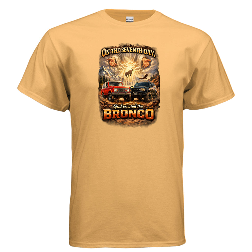 On the Seventh Day God Created the Bronco Tee – Vintage Ford Bronco Graphic Shirt T-Shirt