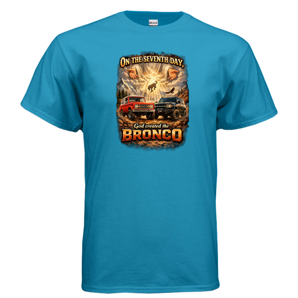 On the Seventh Day God Created the Bronco Tee – Vintage Ford Bronco Graphic Shirt T-Shirt