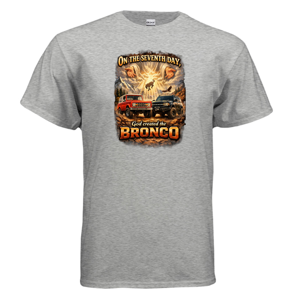 On the Seventh Day God Created the Bronco Tee – Vintage Ford Bronco Graphic Shirt T-Shirt