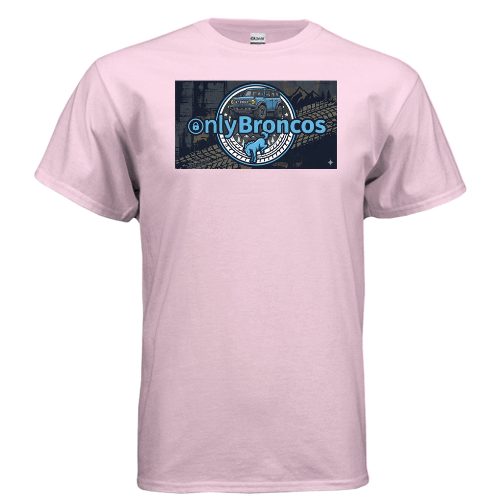 Only Broncos Tee – Funny Ford Bronco Fan Shirt for True Bronco Owners T-Shirt
