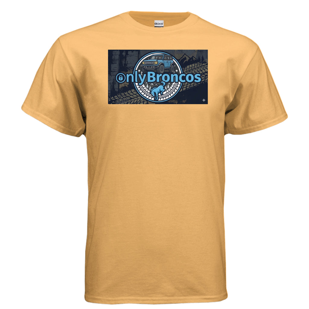 Only Broncos Tee – Funny Ford Bronco Fan Shirt for True Bronco Owners T-Shirt