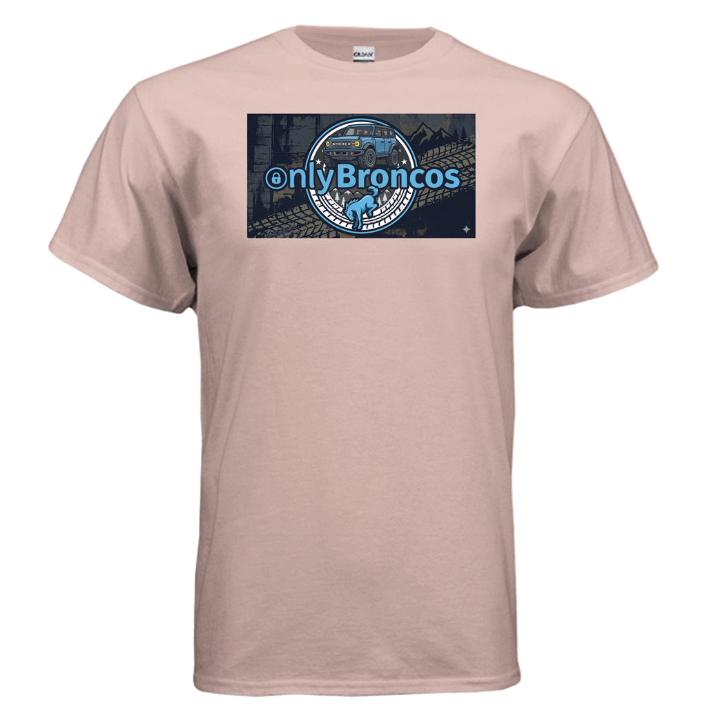 Only Broncos Tee – Funny Ford Bronco Fan Shirt for True Bronco Owners T-Shirt