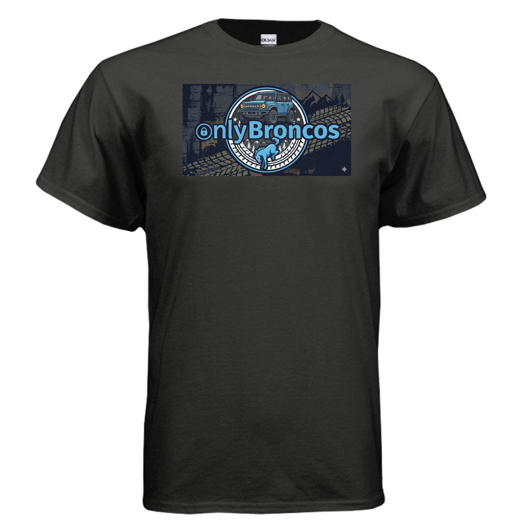 Only Broncos Tee – Funny Ford Bronco Fan Shirt for True Bronco Owners T-Shirt