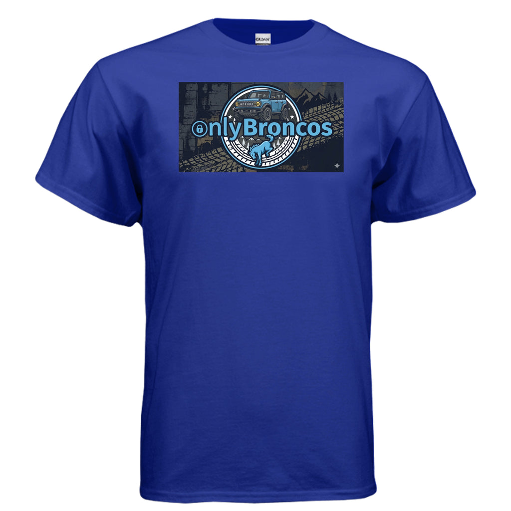 Only Broncos Tee – Funny Ford Bronco Fan Shirt for True Bronco Owners T-Shirt
