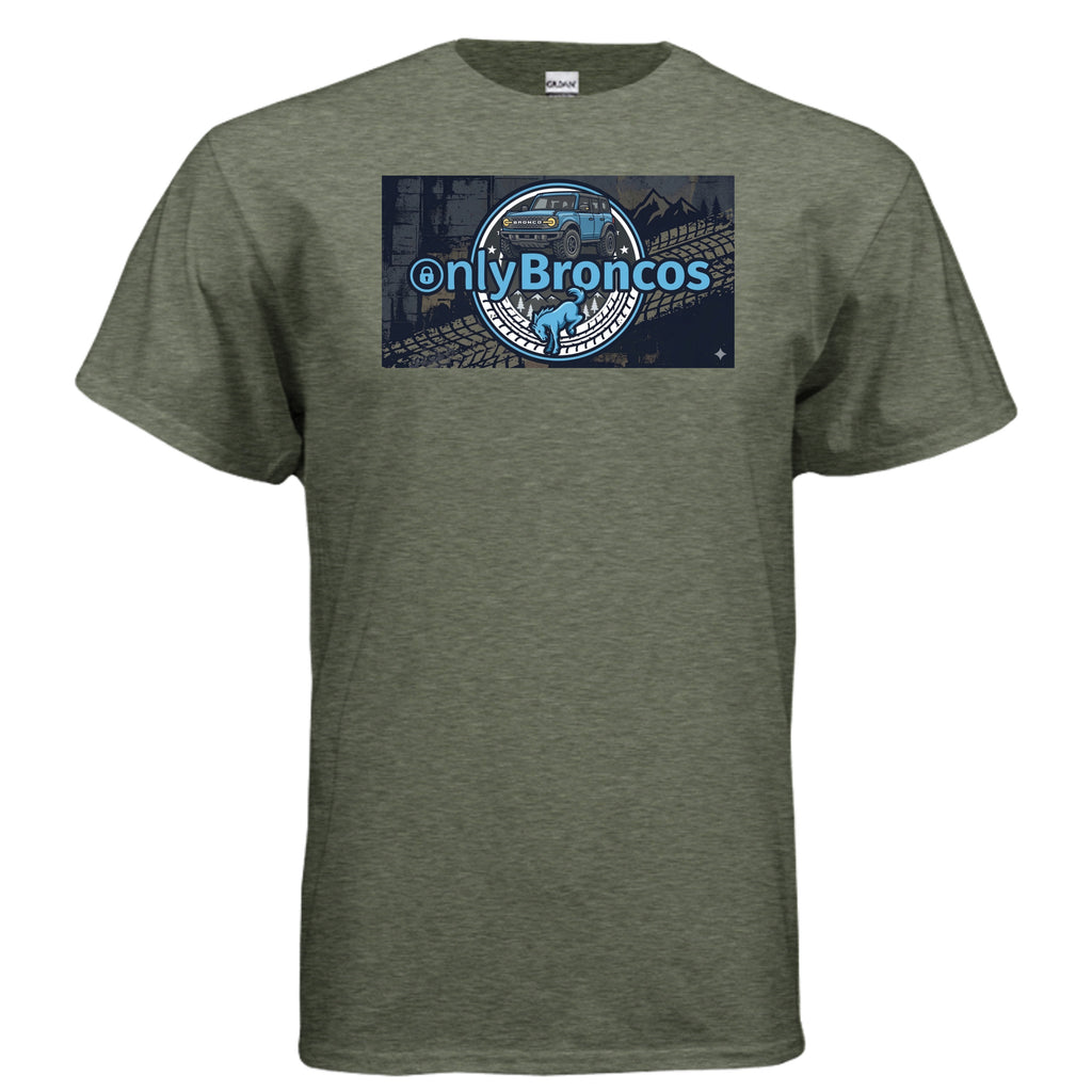 Only Broncos Tee – Funny Ford Bronco Fan Shirt for True Bronco Owners T-Shirt