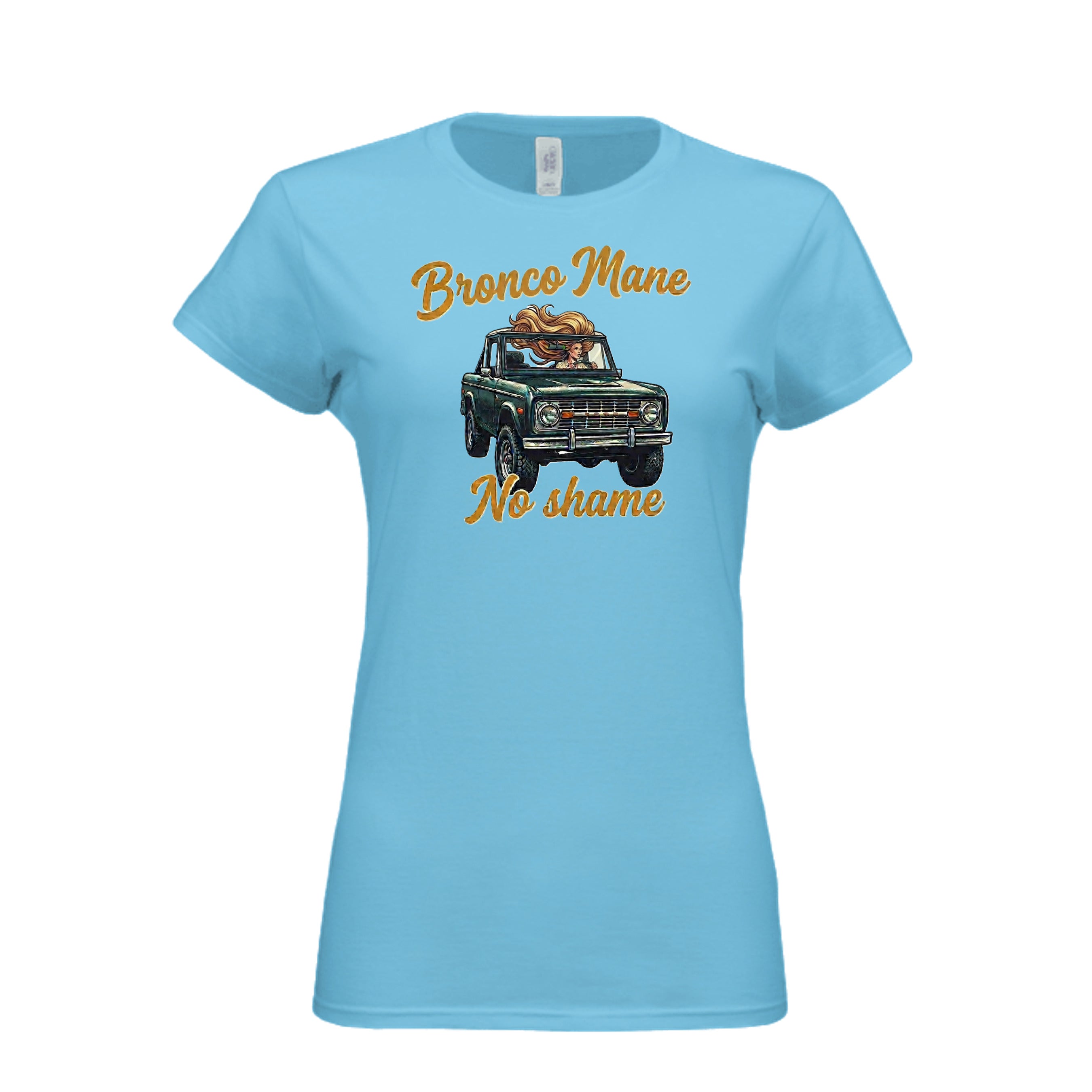 Bronco Mane, No Shame T-Shirt – Funny Ford Bronco Lifestyle Off-Road Tee Sky T-Shirt