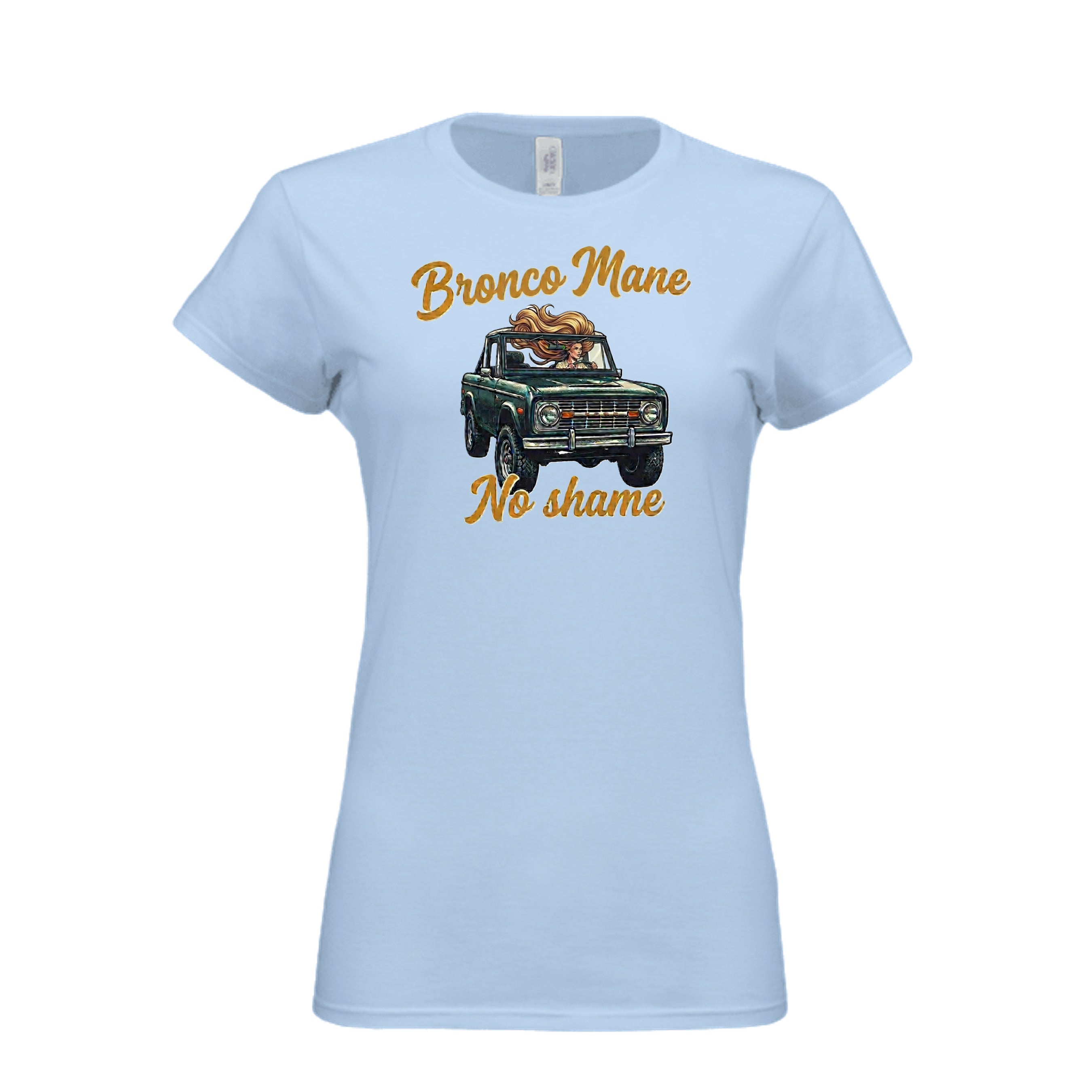Bronco Mane, No Shame T-Shirt – Funny Ford Bronco Lifestyle Off-Road Tee LIGHT BLUE T-Shirt