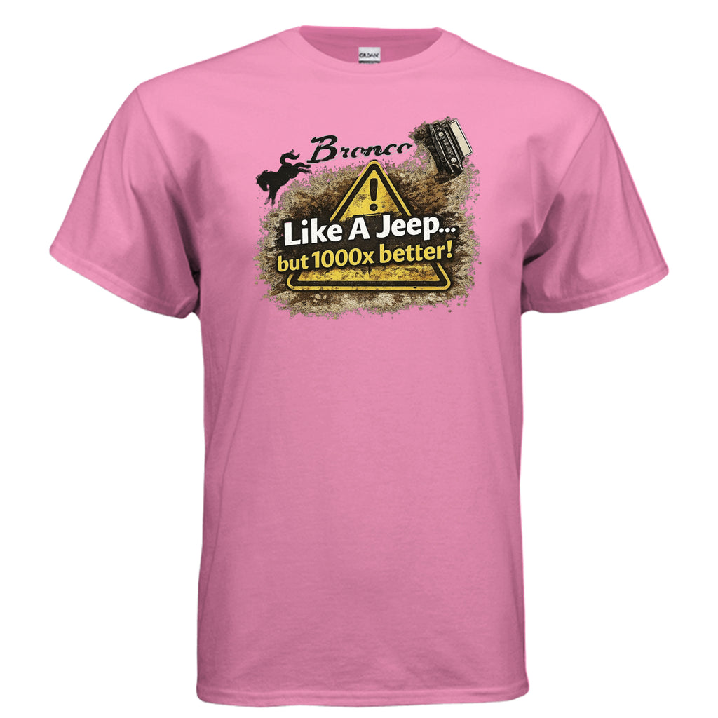Bronco Off-Road T-Shirt – “Like a Jeep… But 1000x Better!” | Mud-Slinging Rivalry Tee (Version 2) T-Shirt