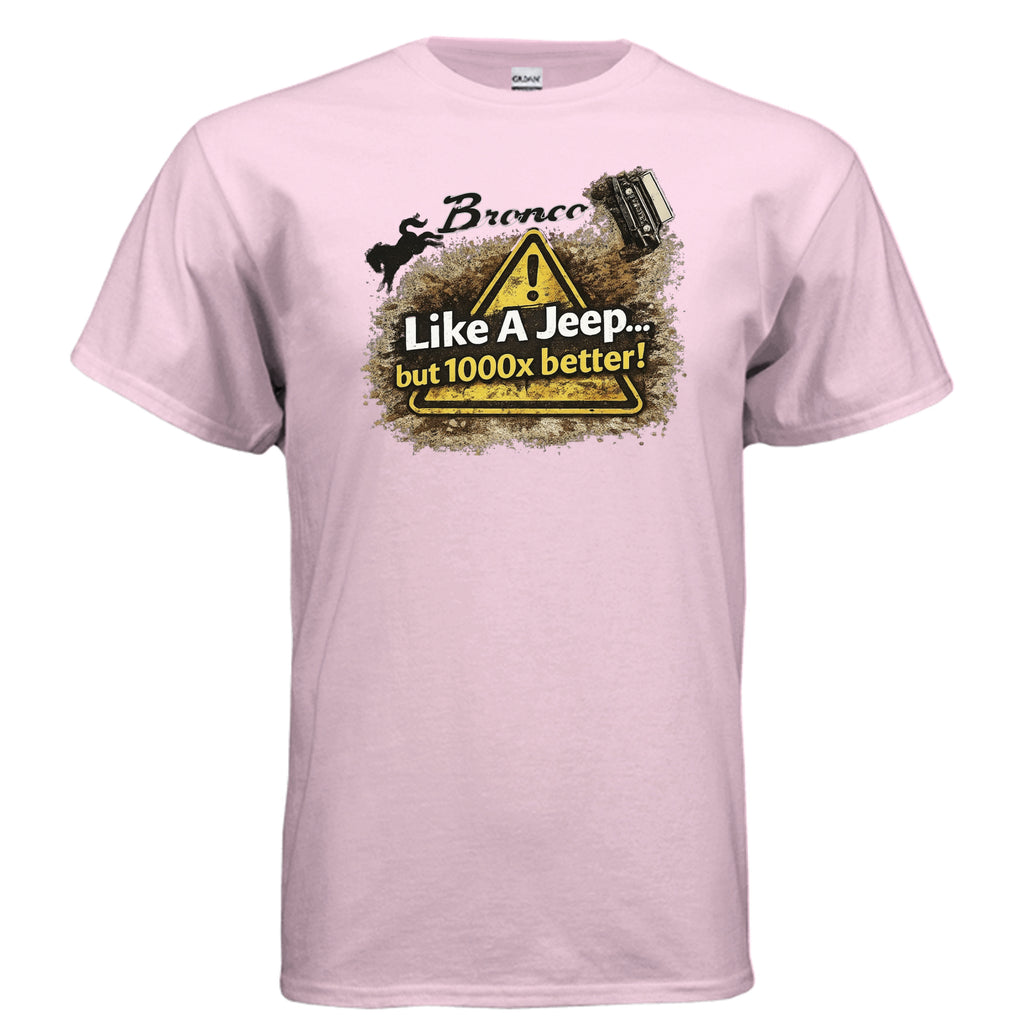 Bronco Off-Road T-Shirt – “Like a Jeep… But 1000x Better!” | Mud-Slinging Rivalry Tee (Version 2) T-Shirt