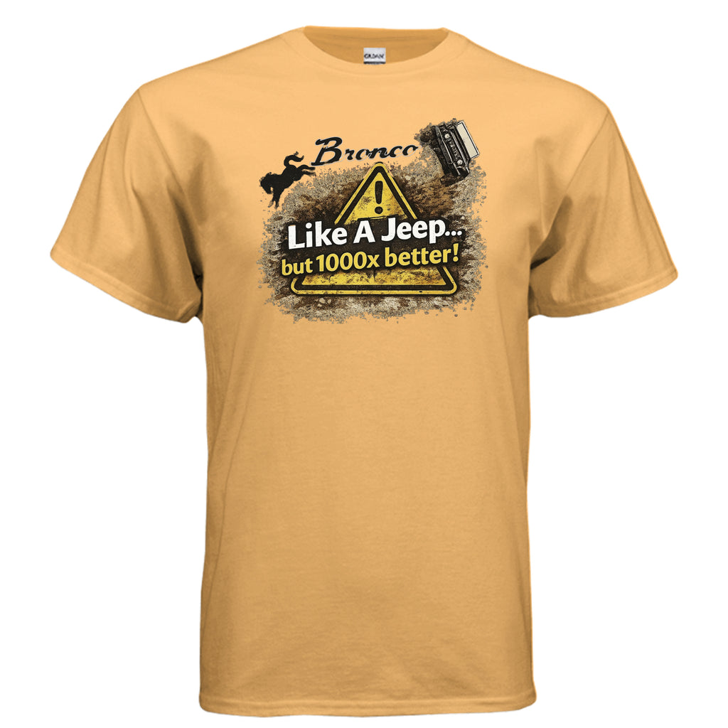 Bronco Off-Road T-Shirt – “Like a Jeep… But 1000x Better!” | Mud-Slinging Rivalry Tee (Version 2) T-Shirt