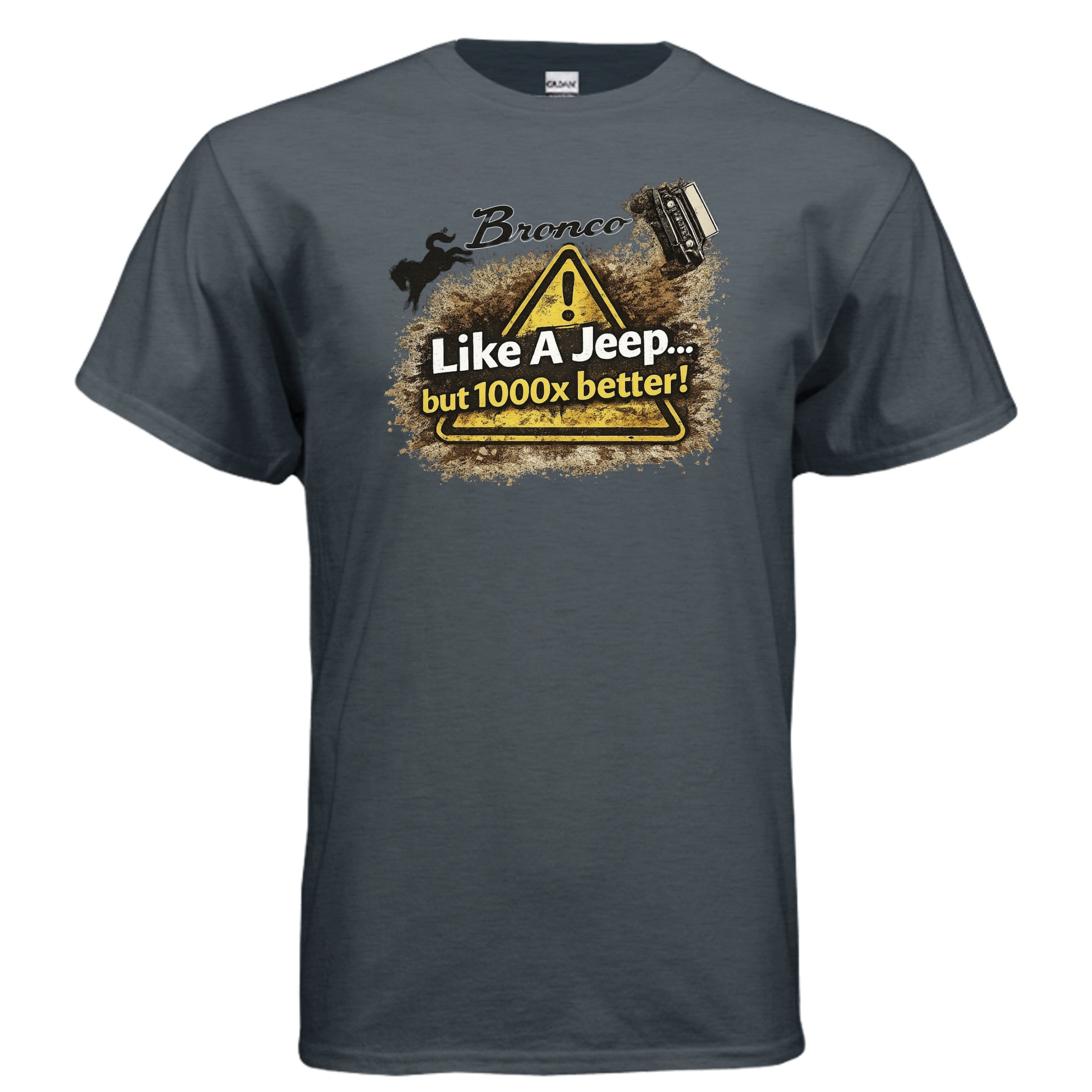 Bronco Off-Road T-Shirt – “Like a Jeep… But 1000x Better!” | Mud-Slinging Rivalry Tee (Version 2) T-Shirt