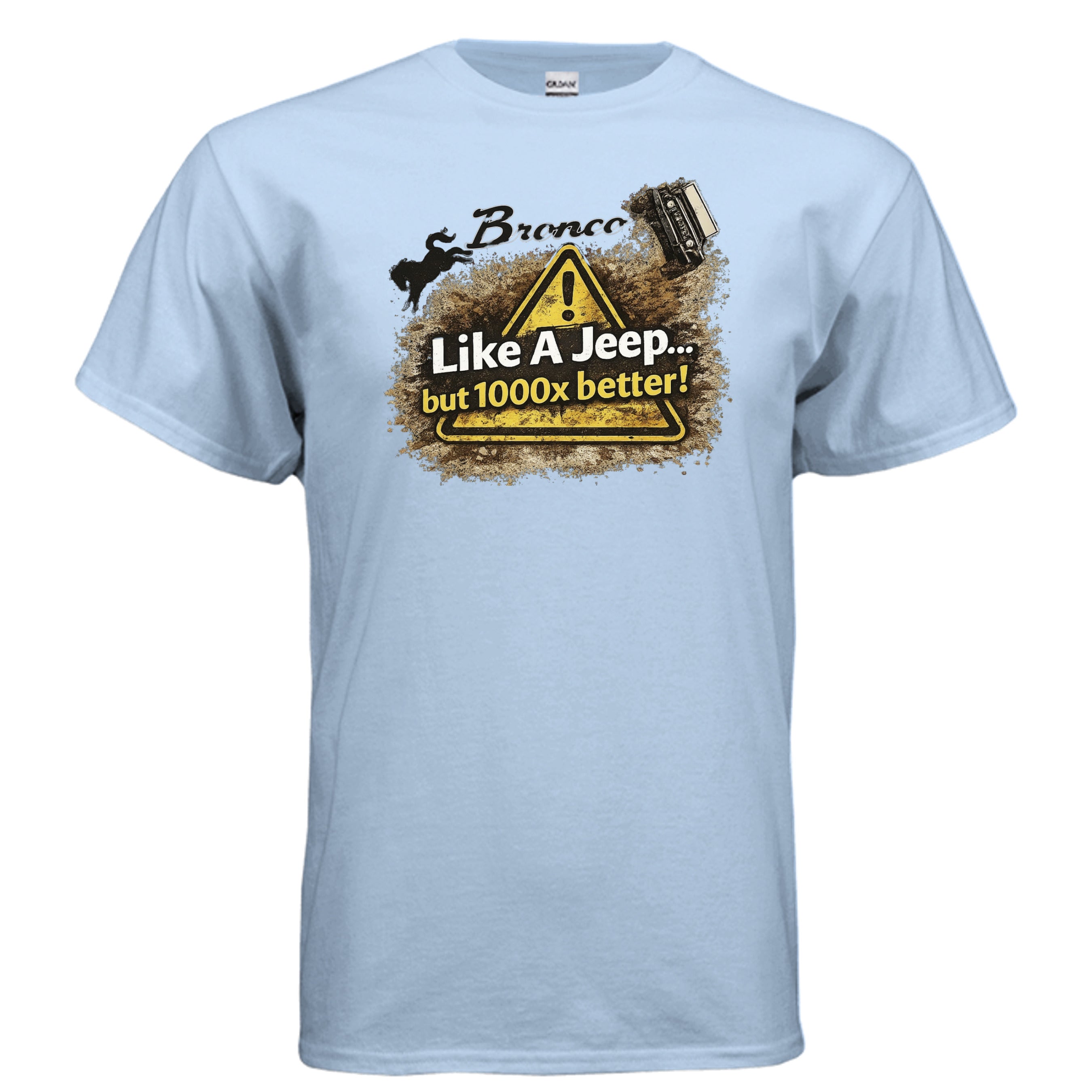 Bronco Off-Road T-Shirt – “Like a Jeep… But 1000x Better!” | Mud-Slinging Rivalry Tee (Version 2) T-Shirt