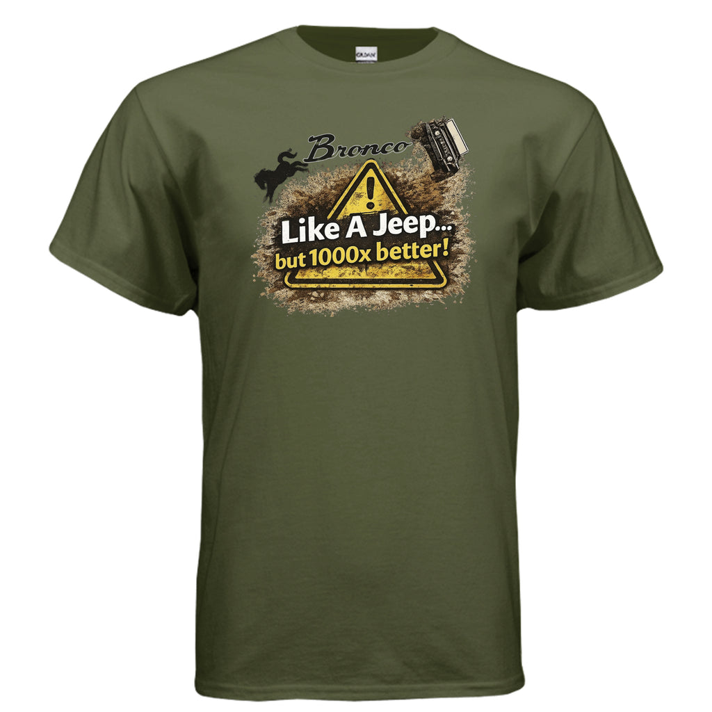 Bronco Off-Road T-Shirt – “Like a Jeep… But 1000x Better!” | Mud-Slinging Rivalry Tee (Version 2) T-Shirt