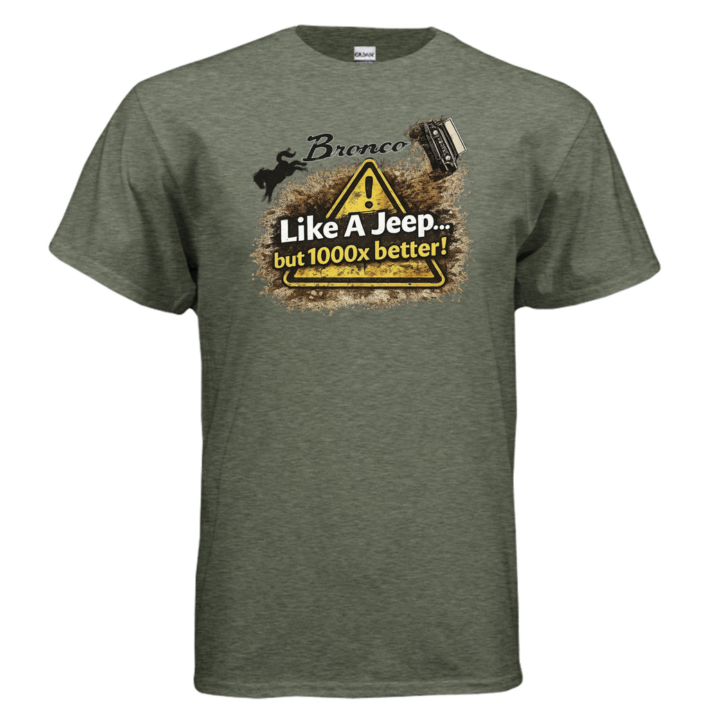 Bronco Off-Road T-Shirt – “Like a Jeep… But 1000x Better!” | Mud-Slinging Rivalry Tee (Version 2) T-Shirt