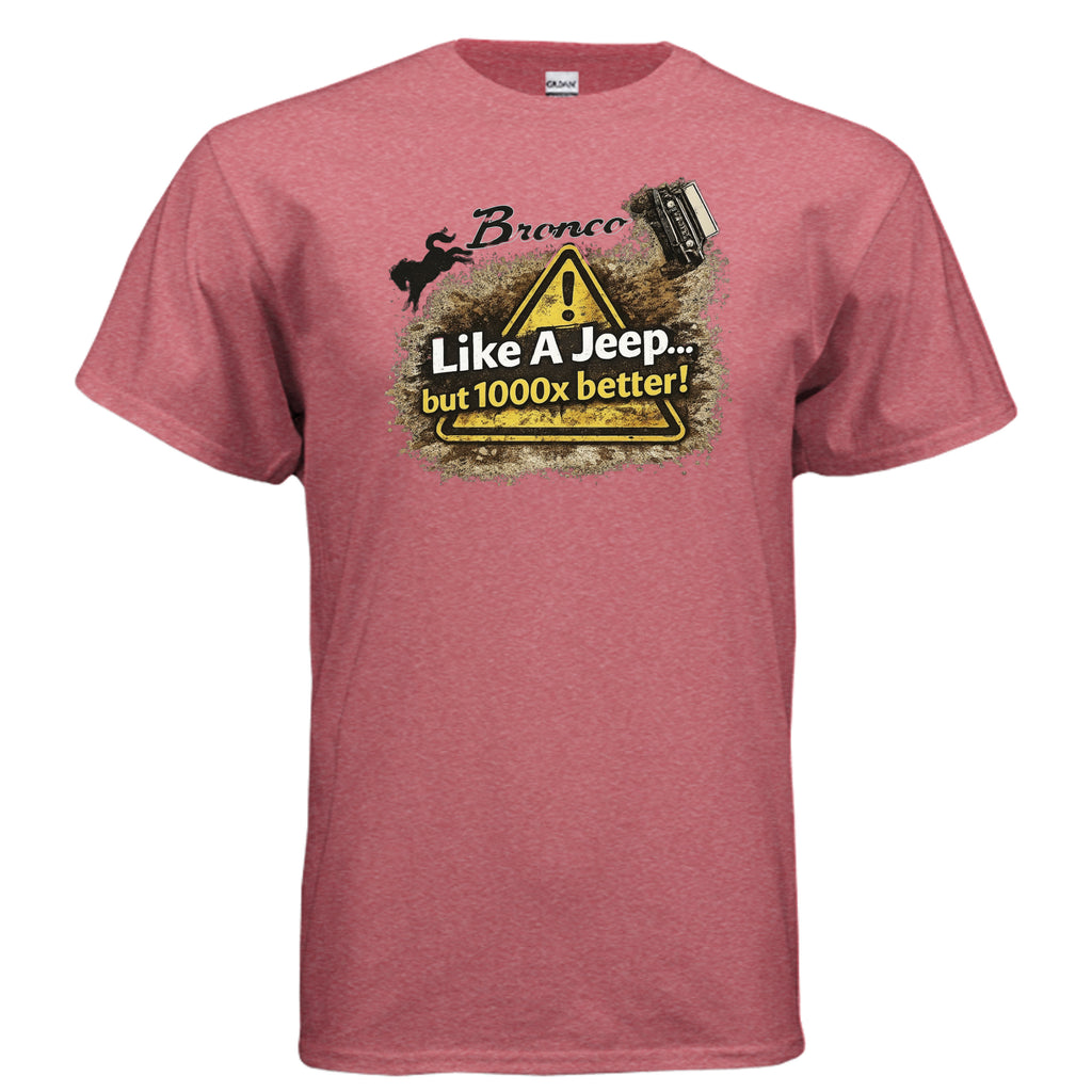 Bronco Off-Road T-Shirt – “Like a Jeep… But 1000x Better!” | Mud-Slinging Rivalry Tee (Version 2) T-Shirt