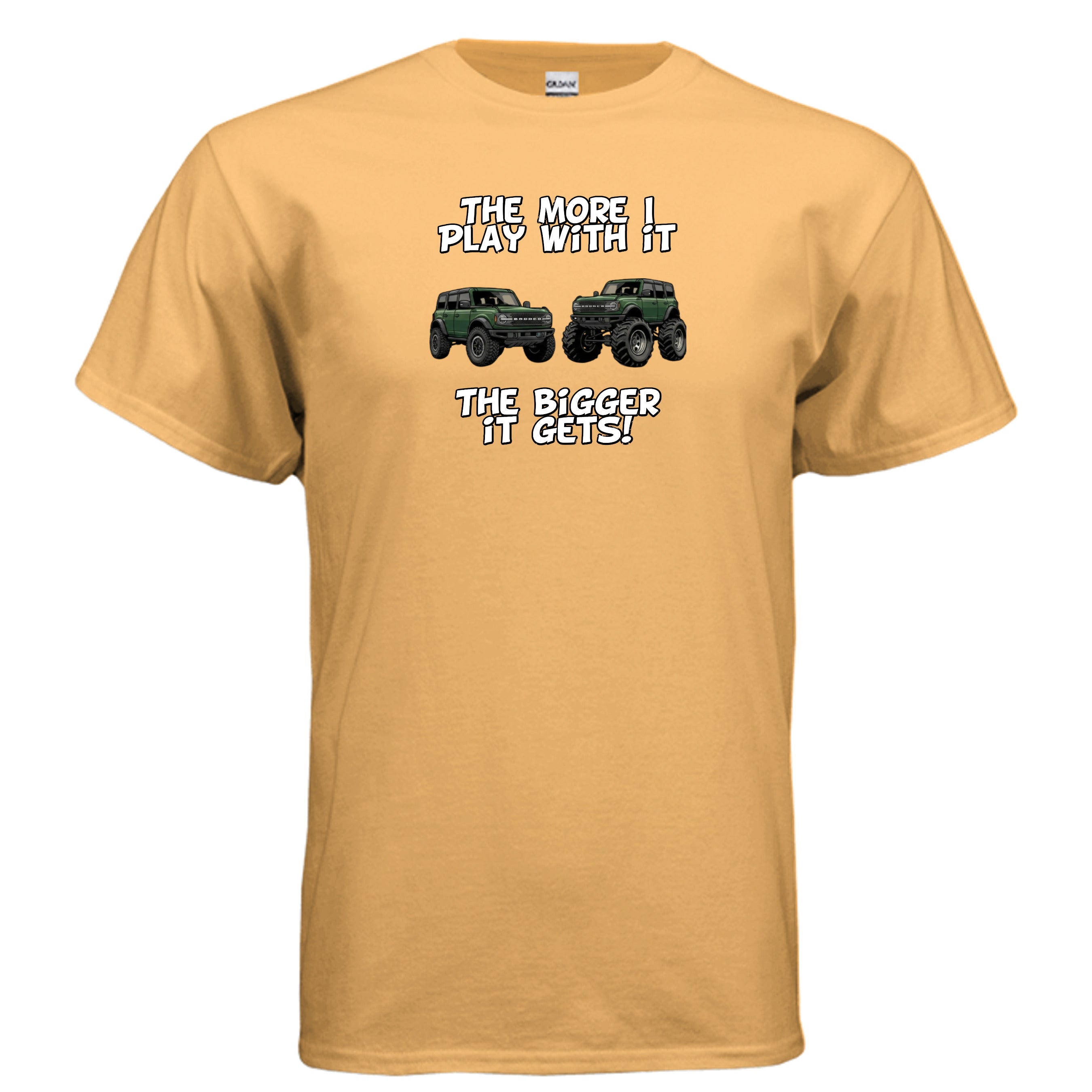 Bronco Off-Road Tee – “The More I Play With It, The Bigger It Gets” | Lifted 6G Graphic Shirt T-Shirt