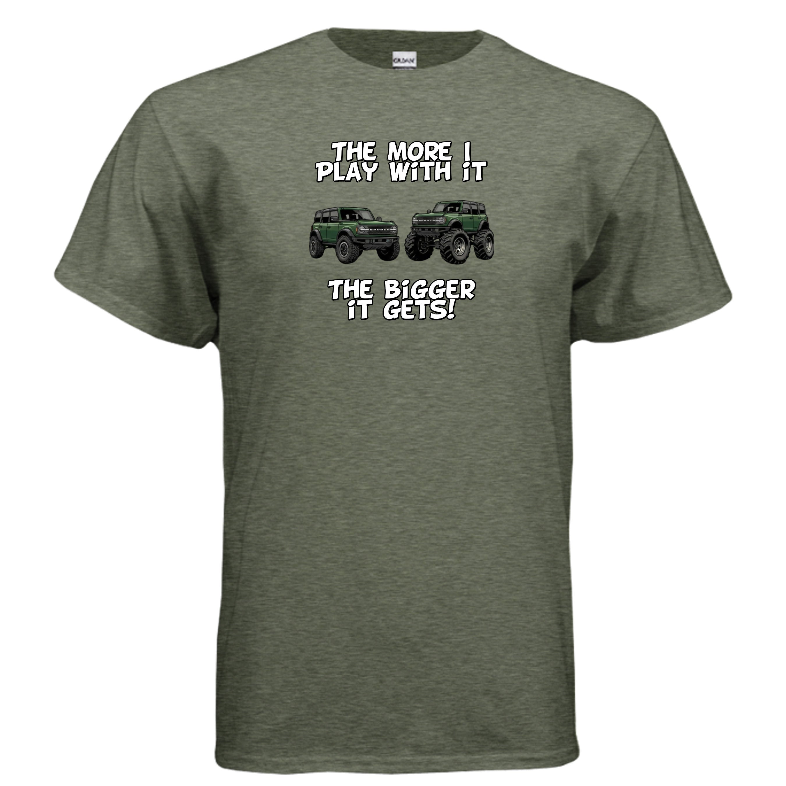 Bronco Off-Road Tee – “The More I Play With It, The Bigger It Gets” | Lifted 6G Graphic Shirt T-Shirt