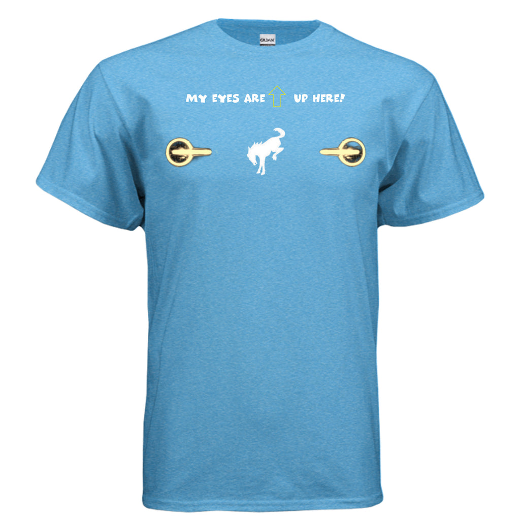 “My Eyes Are Up Here” Bronco Yellow Headlights Tee — The Ultimate Bronco Life Icebreaker T-Shirt